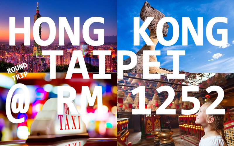HONG KONG & TAIPEI TWIN CITIES ONE JOURNEY @ RM 1252 NETT BY【CATHAY PACIFIC】 