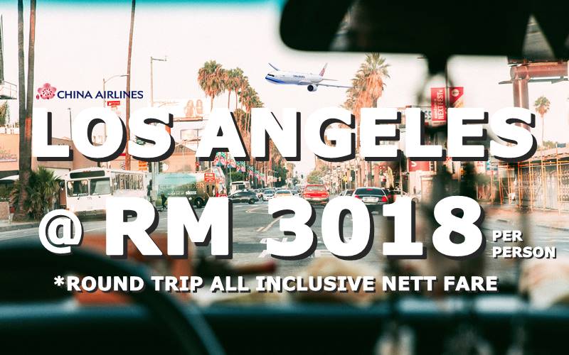 EXCLUSIVE DEAL! ✈ LOS ANGELES ALL INCLUSIVE FARE RM 3018 BY【CHINA AIRLINES】