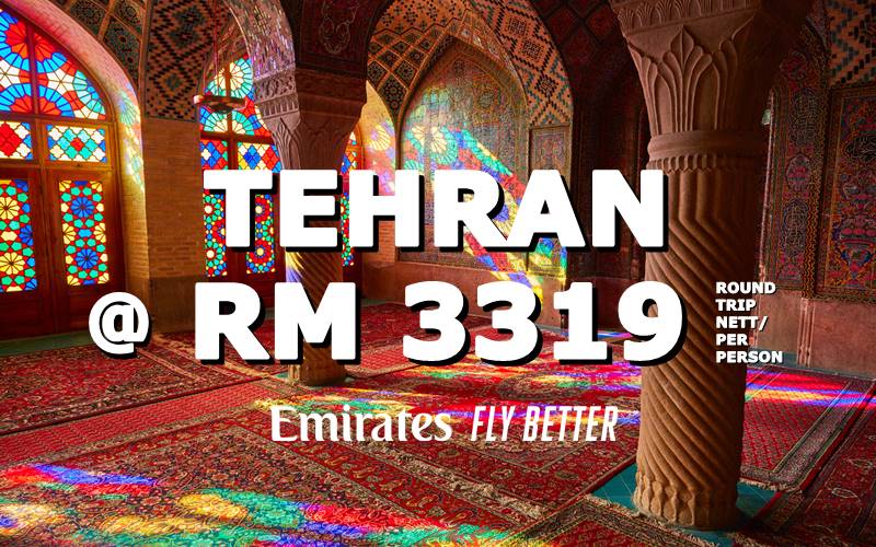 ✈ FLY TO TEHRAN, IRAN @ RM 3319 ROUND TRIP BY【EMIRATES】