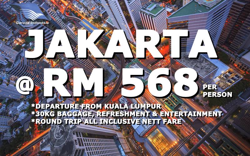 FLY TO INDONESIA, JAKARTA @ RM 568 BY【GARUDA INDONESIA】 , FROM KLIA
