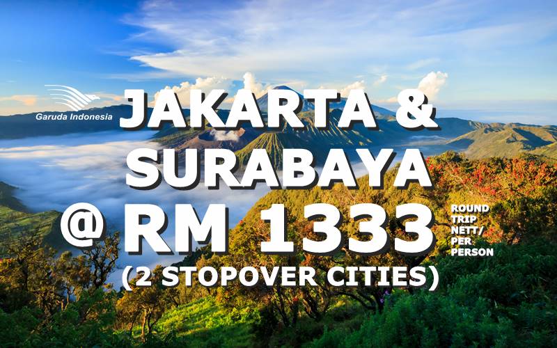 ✈ FLY SURABAYA & JAKARTA, INDONESIA ROUND TRIP BY【GARUDA INDONESIA】@ RM 1333 NETT