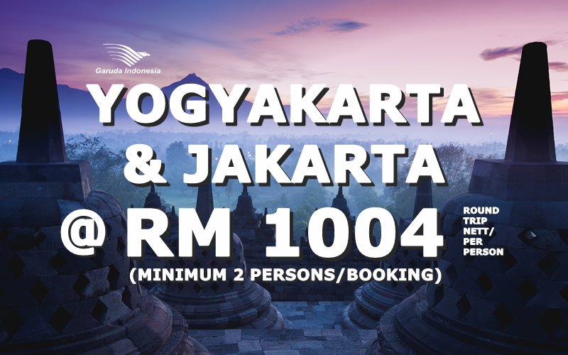 ✈ FLY YOGYAKARTA & JAKARTA, INDONESIA ROUND TRIP BY【GARUDA INDONESIA】@ RM 988 NETT