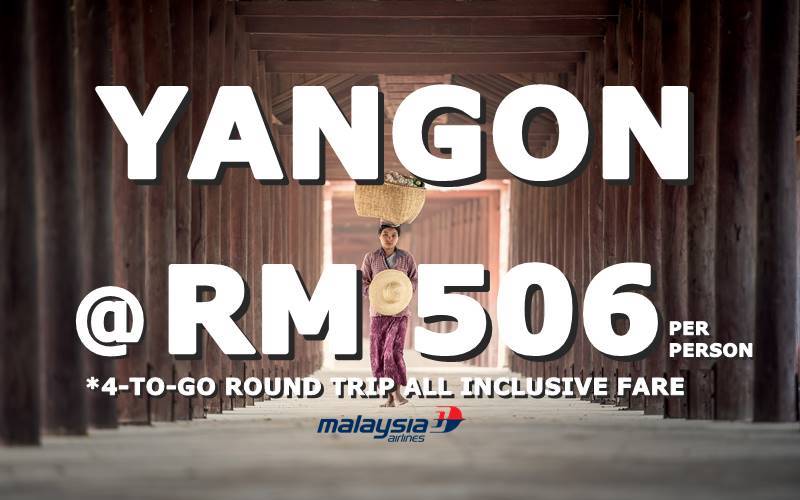 YANGON 4-TO-GO ROUND TRIP @ RM 506 EACH BY【MALAYSIA AIRLINES】