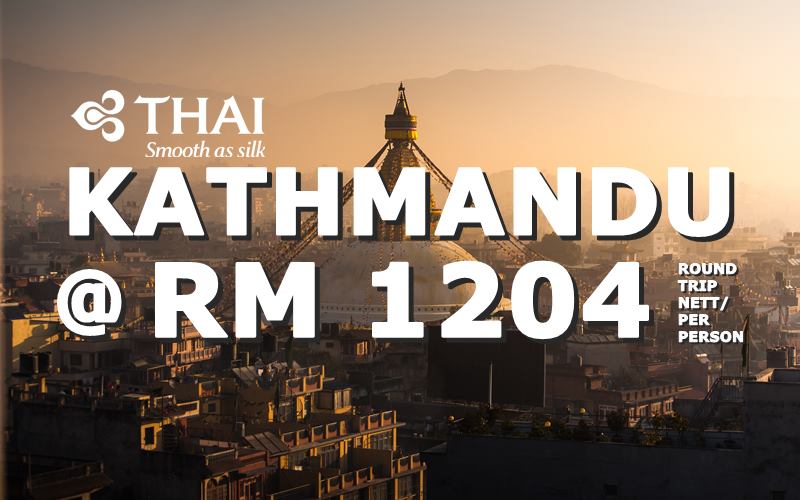 ✈ FLY KATHMANDU, NEPAL ROUND TRIP BY【THAI AIRWAYS】@ RM 1204 NETT