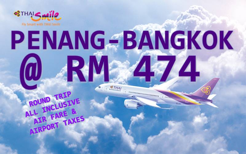 【THAI AIRWAYS】PENANG - BANGKOK ALL IN RM 474!