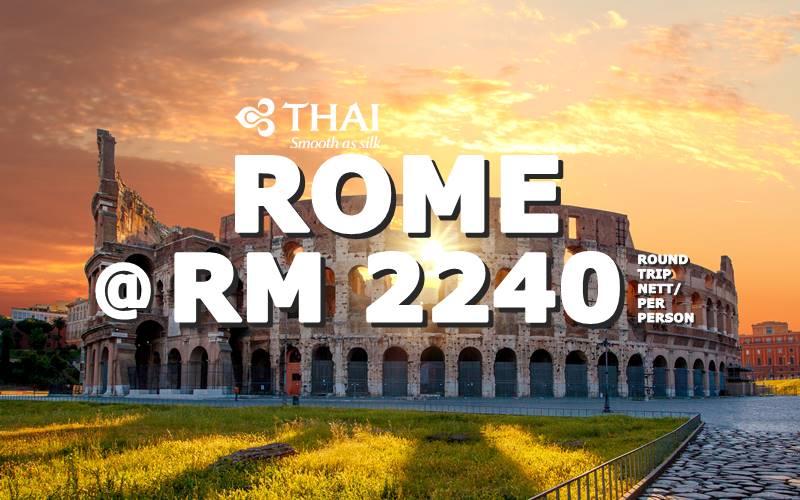 FLY ROME, ITALY ROUND TRIP BY【THAI AIRWAYS】@ RM 2240 NETT