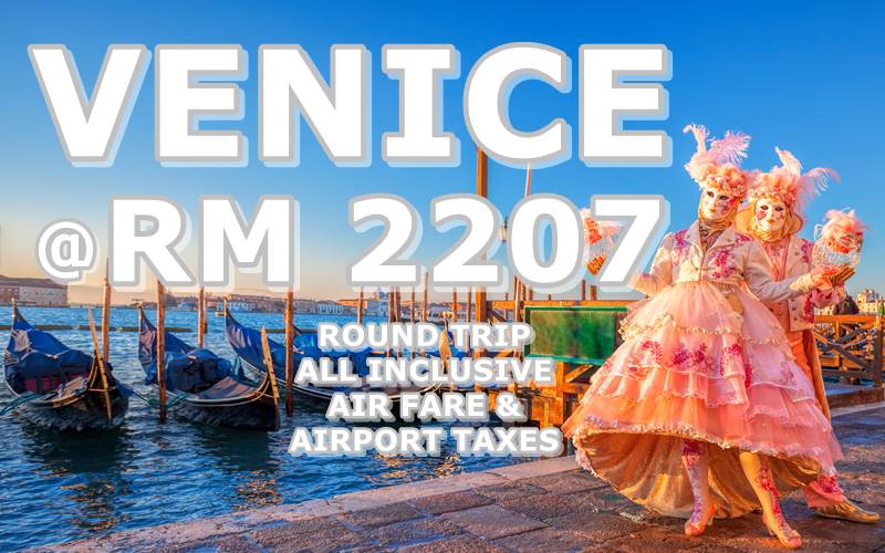 VENICE ROUND TRIP BY【TURKISH AIRLINES】@ RM 2207 NETT