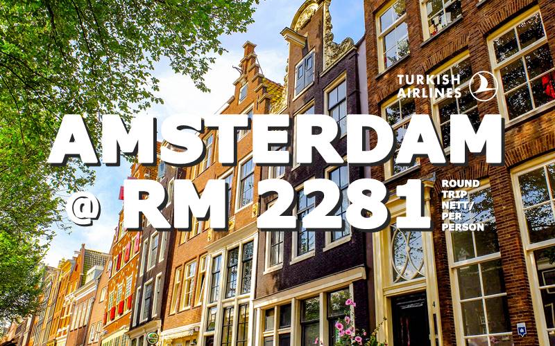FLY AMSTERDAM, NETHERLAND ROUND TRIP RM 2281 BY【TURKISH AIRLINES】