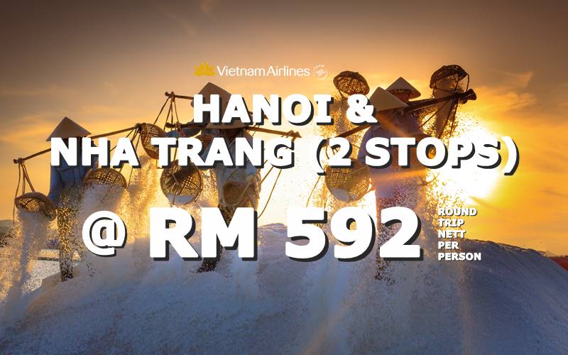 ✈ FLY HANOI & NHA TRANG -2 STOPOVERS, VIETNAM ROUND TRIP BY【VIETNAM AIRLINES】@ RM 592 NETT