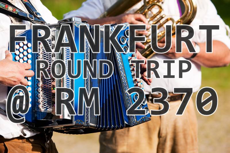 【VIETNAM AIRLINES】TO FRANKFURT, ALL INCLUSIVE RM 2370 FOR RETURN TICKET!