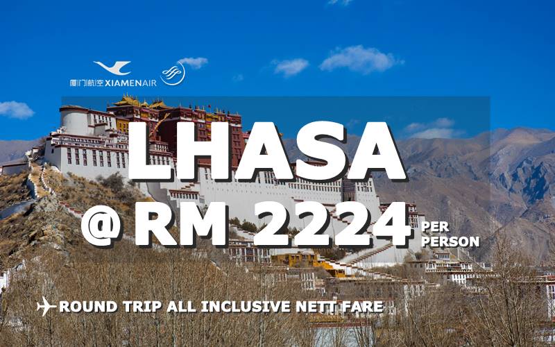 ✈✈✈ FLY LHASA TIBET RETURN ALL INCLUSIVE RM 2224 NETT BY【XIAMEN AIR】