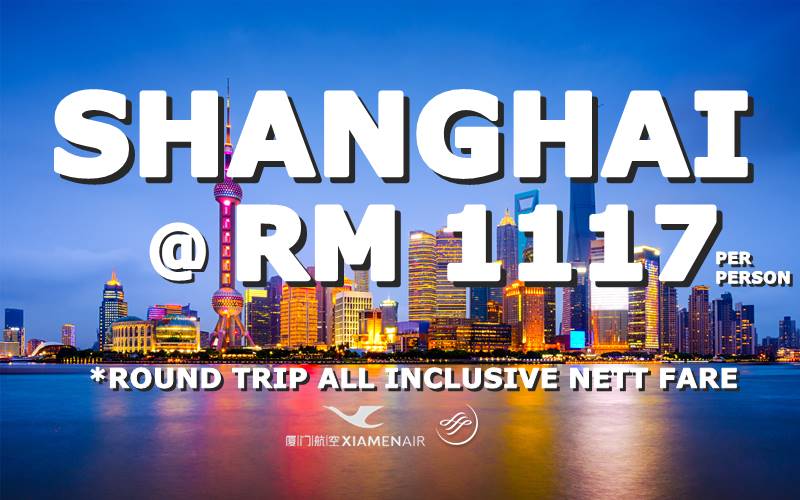 ✈✈✈ SHANGHAI RETURN ALL INCLUSIVE RM 1117 NETT BY【XIAMEN AIR】 