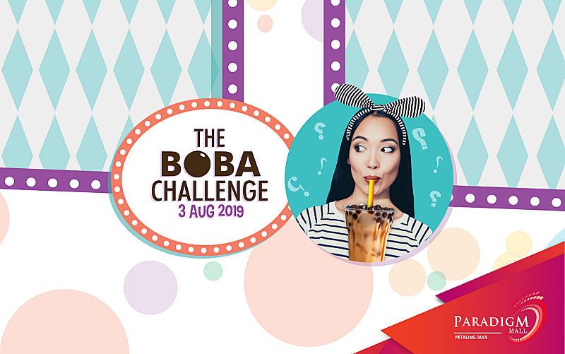 PARADIGM MALL, PETALING JAYA IS HAVING A ‘BOBA CHALLENGE’ TOO! 