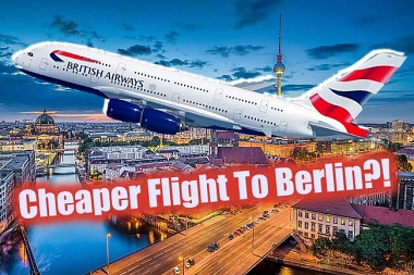 HOW TO GET CHEAPEST FLIGHT TO BERLIN WITH BRITISH AIRWAYS?